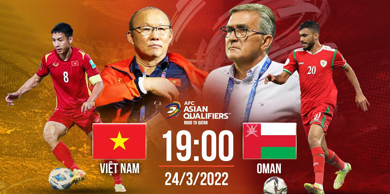 Trực tiếp bóng đá Việt Nam vs Oman - Link xem trực tiếp VTV6 - Lịch thi đấu vòng loại World Cup 2022
