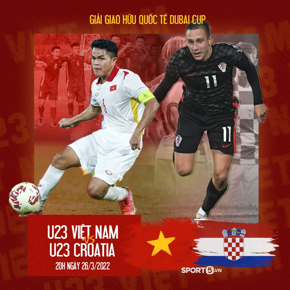 Trực tiếp bóng đá U23 Việt Nam vs U23 Croatia - Dubai Cup 2022 - U23 Việt Nam đấu với U23 Croatia