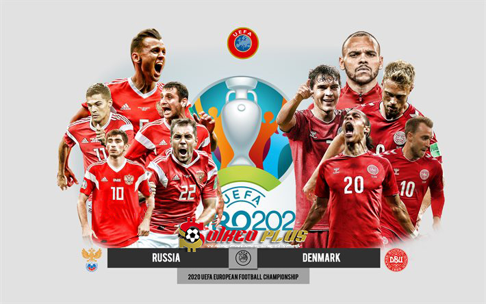 Nhận định bóng đá chuyên gia trận Đan Mạch vs Nga 2h00 ngày 22/6, bảng B EURO 2021