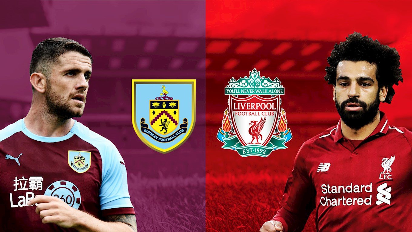 Trực tiếp b&oacute;ng đ&aacute; Burnley vs Liverpool - Trực tiếp Ngoại hạng Anh - Link K+ Liverpool vs Burnley