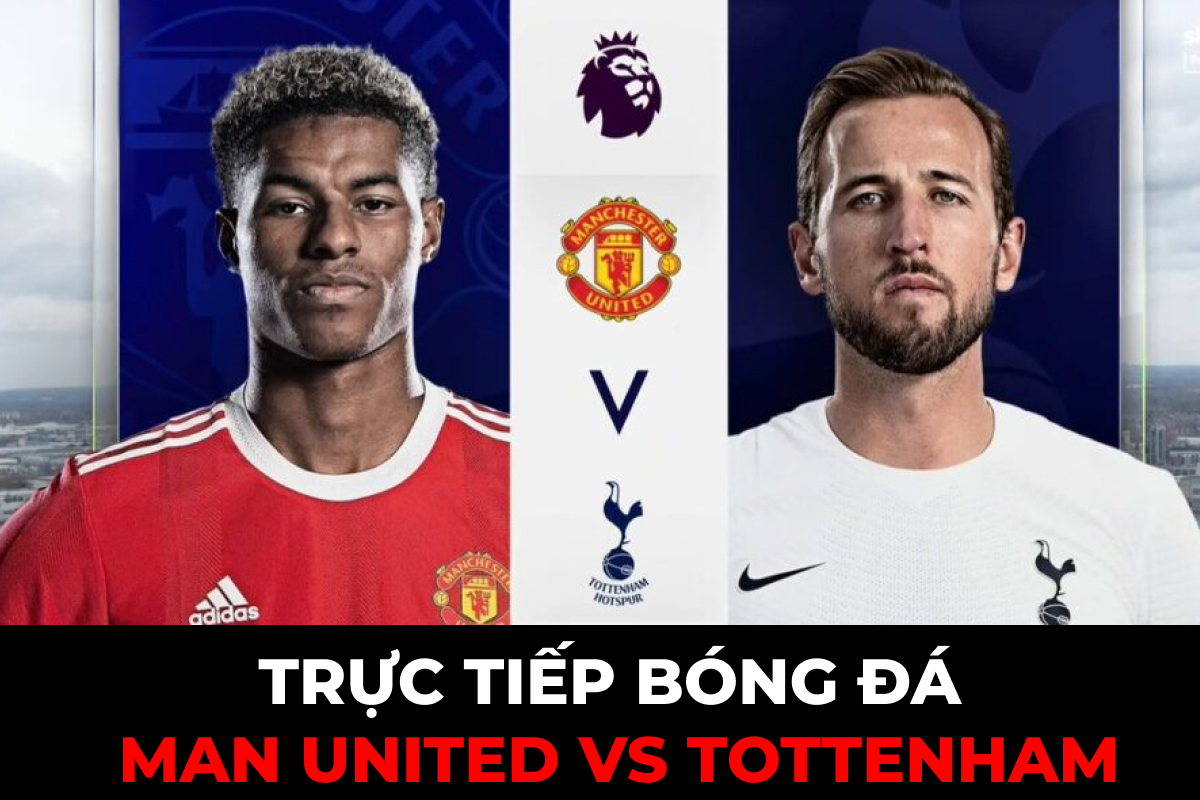 Trực tiếp bóng đá MU vs Tottenham; Link xem MU Ngoại hạng Anh K+ Full HD