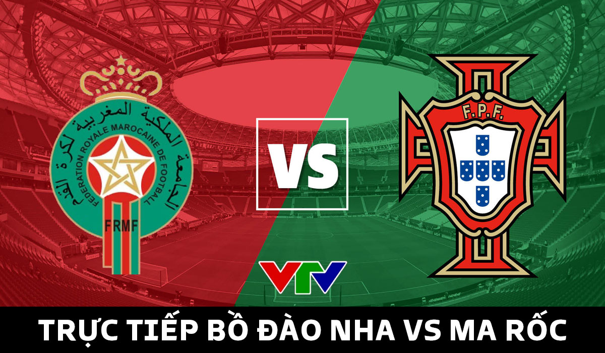 Xem trực tiếp bóng đá Bồ Đào Nha vs Ma Rốc ở đâu, kênh nào? Link xem