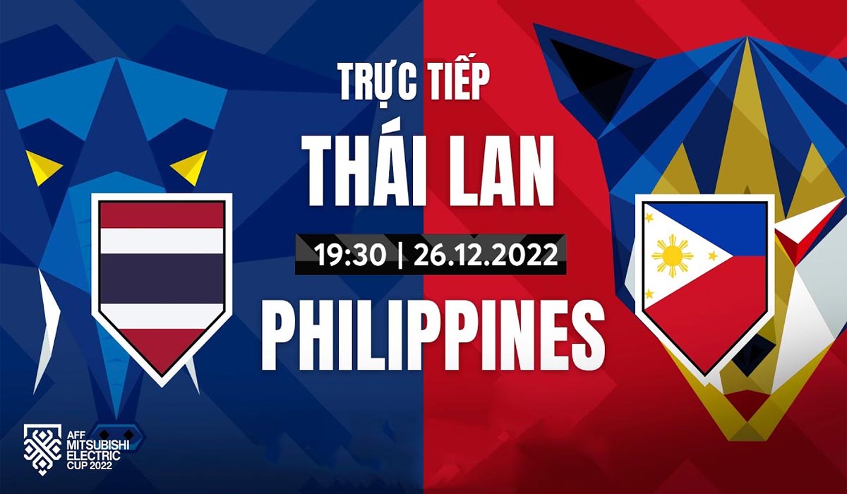 Kết quả bóng đá Thái Lan vs Philippines, bảng A AFF Cup 2022