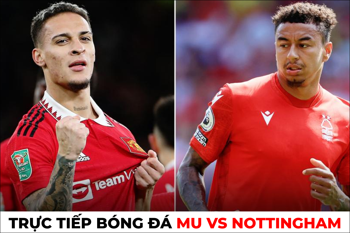 Xem trực tiếp bóng đá MU vs Nottingham ở đâu, kênh nào? Link xem trực ...