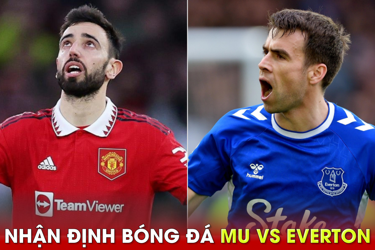 Nhận định bóng đá MU vs Everton - Vòng 30 Ngoại hạng Anh: Eriksen trở ...