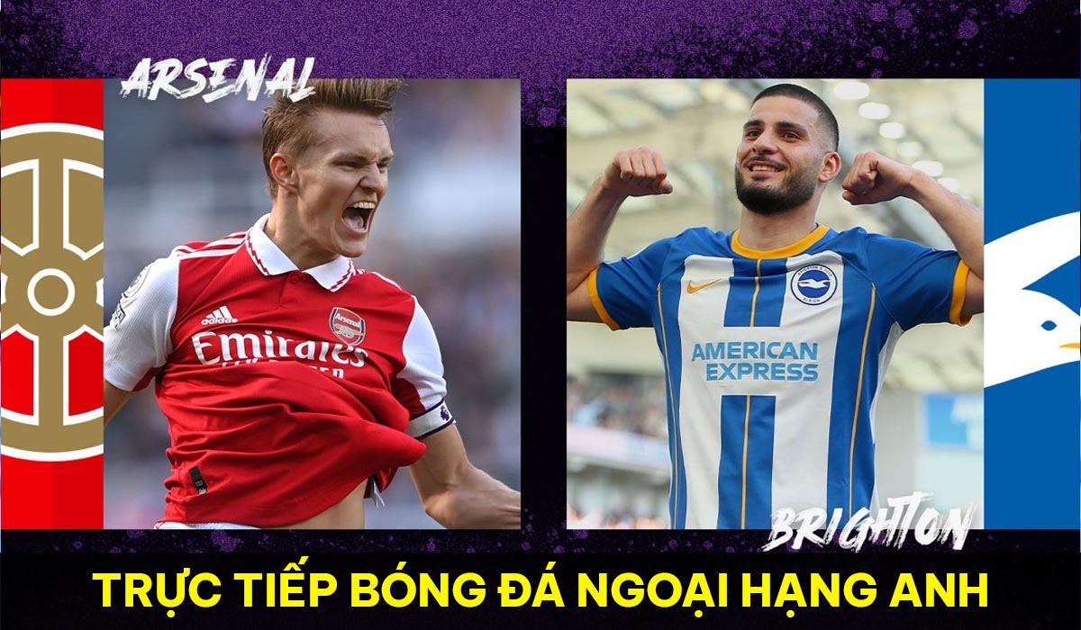 Xem trực tiếp bóng đá Arsenal vs Brighton ở đâu, kênh nào? Link xem