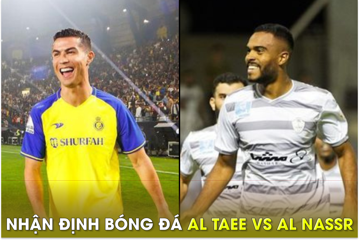 Nhận định bóng đá Al Taee vs Al Nassr, 1h30 ngày 17/5: Ronaldo hết hy ...