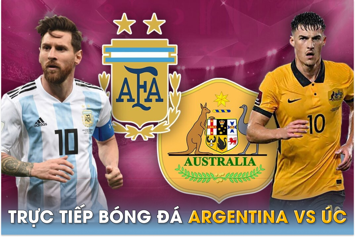 Xem trực tiếp bóng đá Argentina vs Úc ở đâu, kênh nào? Link xem trực ...