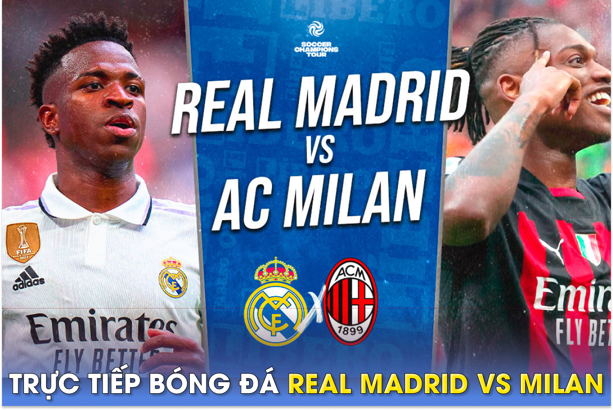 Xem trực tiếp bóng đá Real Madrid vs AC Milan ở đâu, kênh nào? Link xem