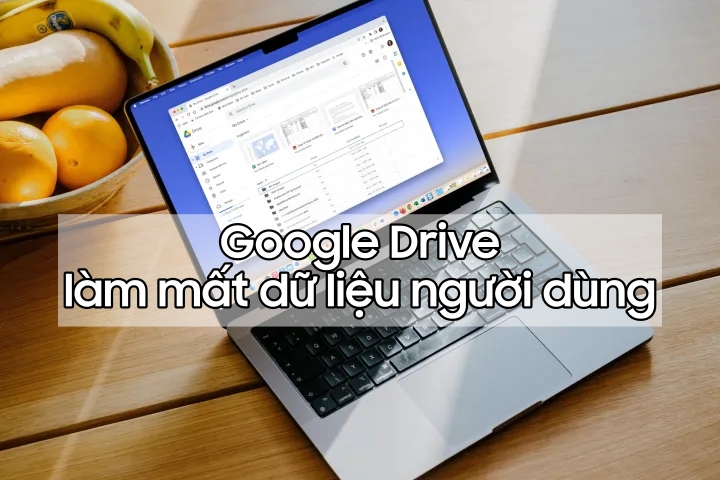 Người dùng bị mất file trên Google Drive, hãy kiểm tra dữ liệu của bạn ngay nhé!