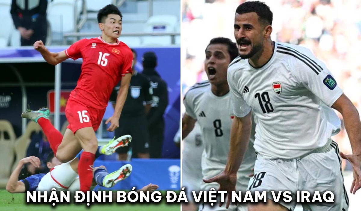 Nhận định bóng đá ĐT Việt Nam vs ĐT Iraq: HLV Troussier gây bất ngờ trong ngày rời Asian Cup?