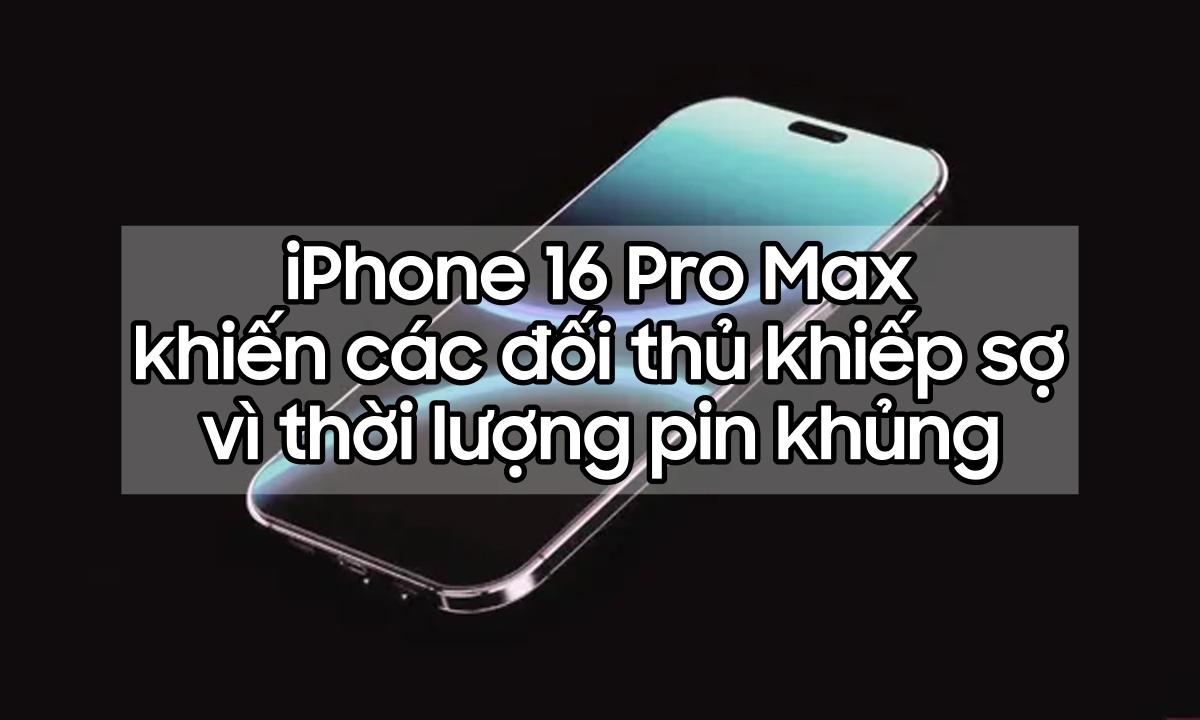 iPhone 16 Pro Max lại khiến nhiều đối thủ choáng ngợp vì thời lượng pin \'siêu khỏe\'
