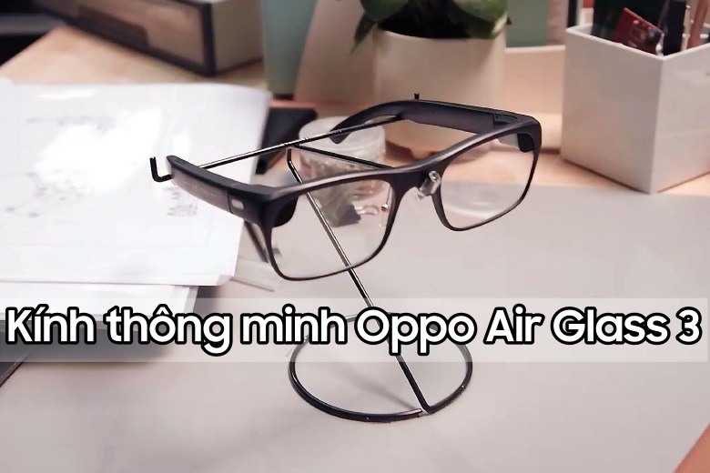 Oppo ra mắt kính thông minh với thiết kế siêu gọn nhẹ, tích hợp nhiều tính năng AI