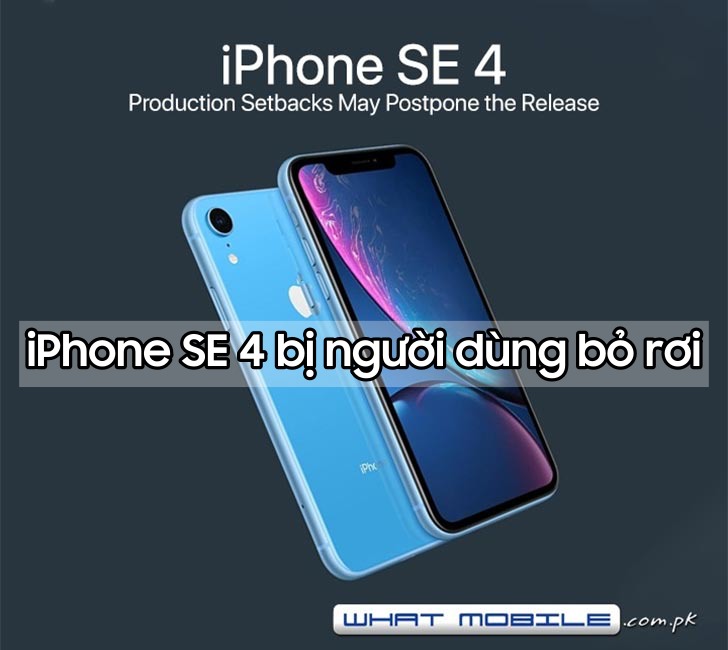 iPhone SE 4 nâng cấp \'siêu mạnh mẽ\' nhưng vẫn bị người dùng bỏ rơi