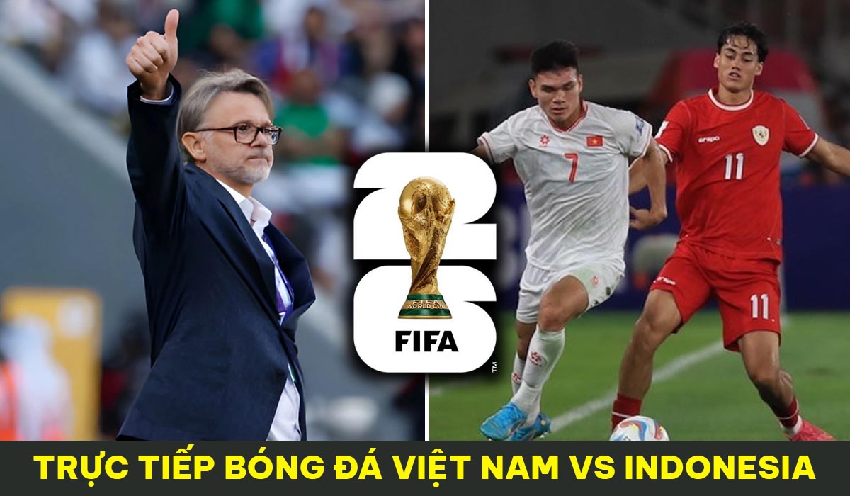 Trực tiếp bóng đá ĐT Việt Nam vs Indonesia - VL World Cup 2026: HLV Troussier lật ngược tình thế?