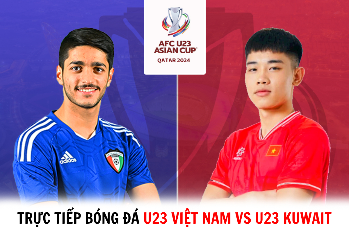Trực tiếp bóng đá U23 Việt Nam vs U23 Kuwait - VCK U23 châu Á 2024: Chiến thắng dễ dàng?