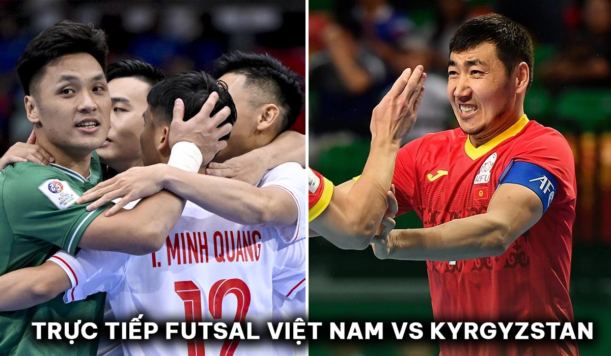 Trực tiếp futsal Việt Nam vs Kyrgyzstan - Play-off World Cup 2024: ĐT Việt Nam đi vào lịch sử châu Á?