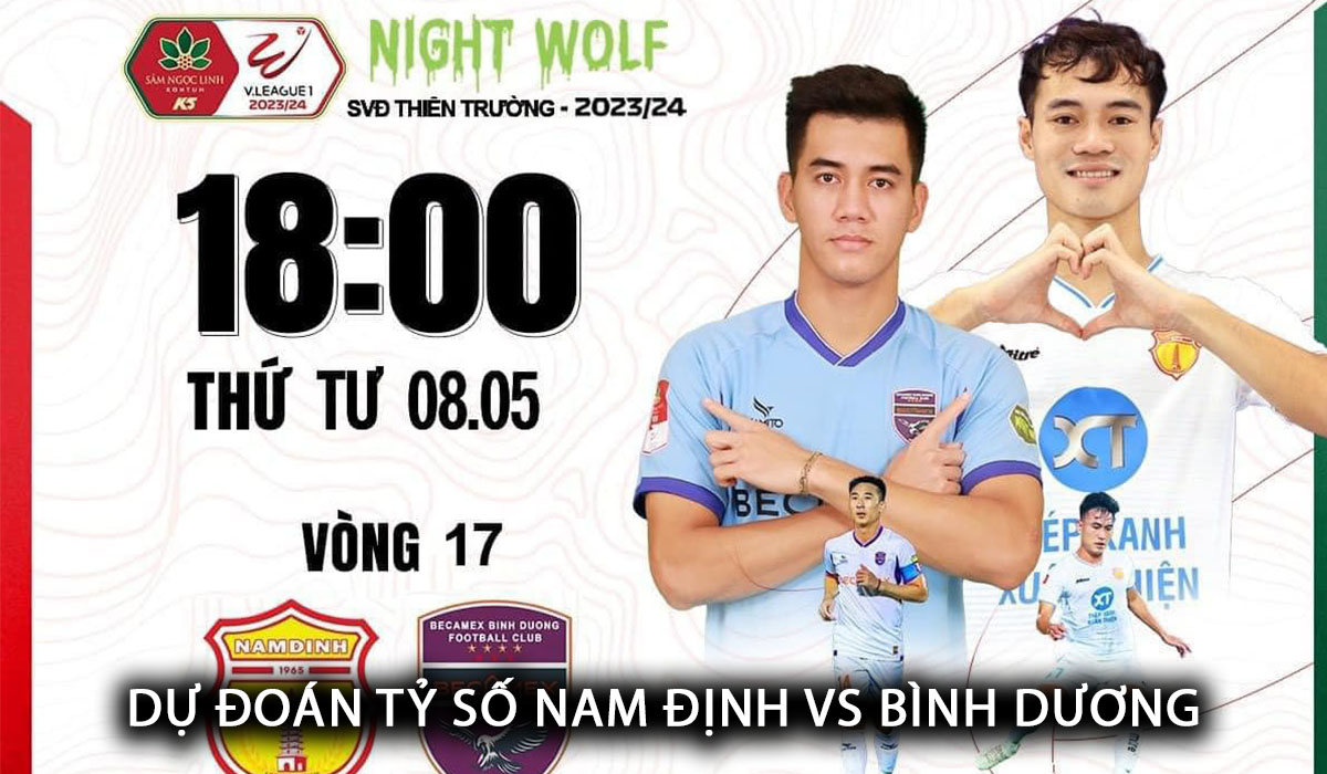 Dự đoán tỷ số Nam Định vs Bình Dương - Vòng 17 V.League: Rafaelson rực sáng, Tiến Linh ‘tịt ngòi’ tại Thiên Trường?