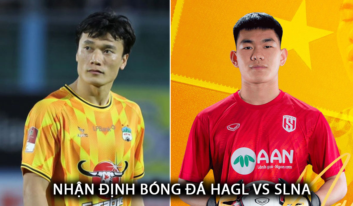 Nhận định bóng đá HAGL vs SLNA - Vòng 17 V.League: ‘Sao trẻ’ ĐT Việt Nam vượt mặt Bùi Tiến Dũng?