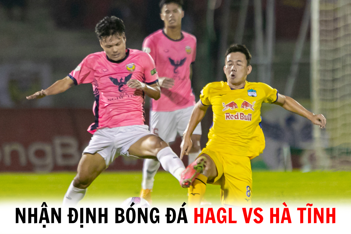 Nhận định bóng đá HAGL vs Hà Tĩnh - Vòng 20 V.League 2023/24: Xuân Trường nhận trái đắng từ đội bóng cũ?