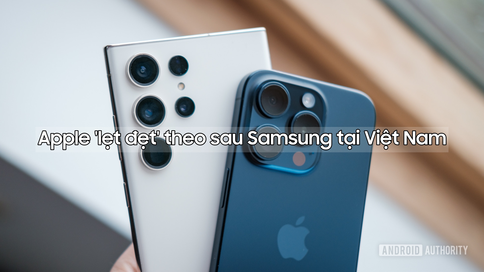 Tại Việt Nam, Samsung dẫn đầu thị trường, Apple vị trí gần \'bét bảng\'