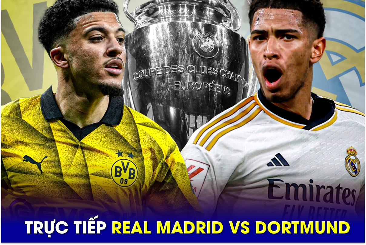 Xem trực tiếp bóng đá Real Madrid vs Dortmund ở đâu, kênh nào? Link xem Chung kết Champions League