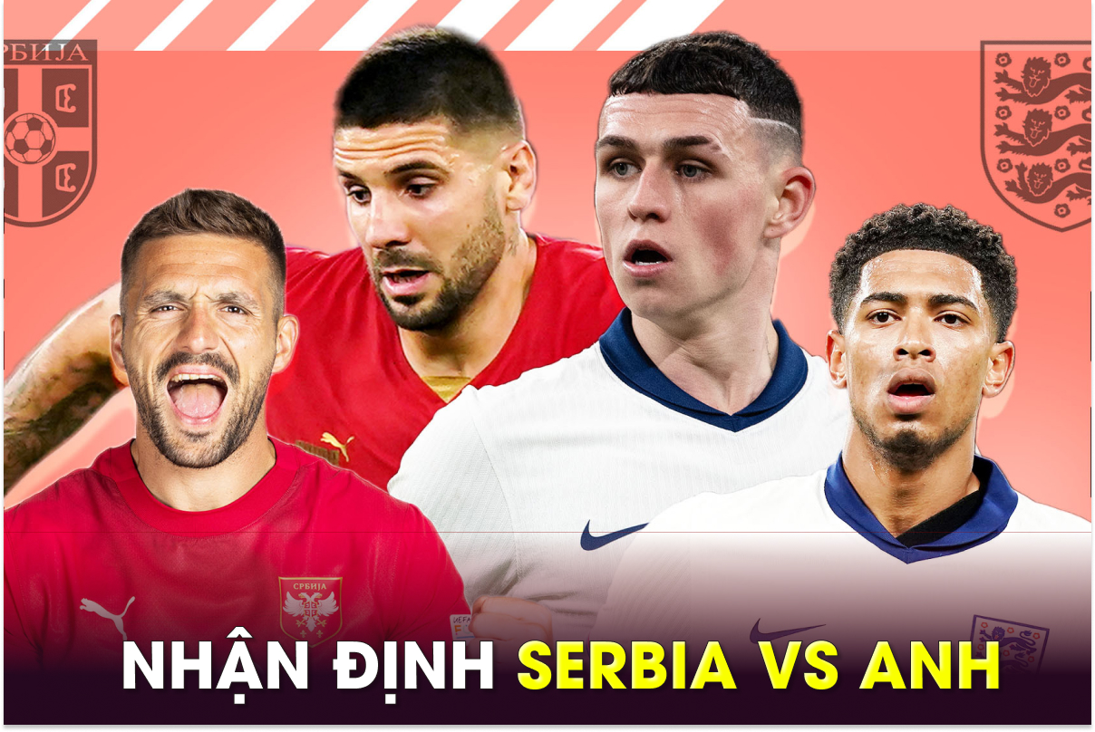 Nhận định bóng đá Serbia vs Anh, EURO 2024: Bellingham vượt mặt Vinicius giành Quả bóng vàng?