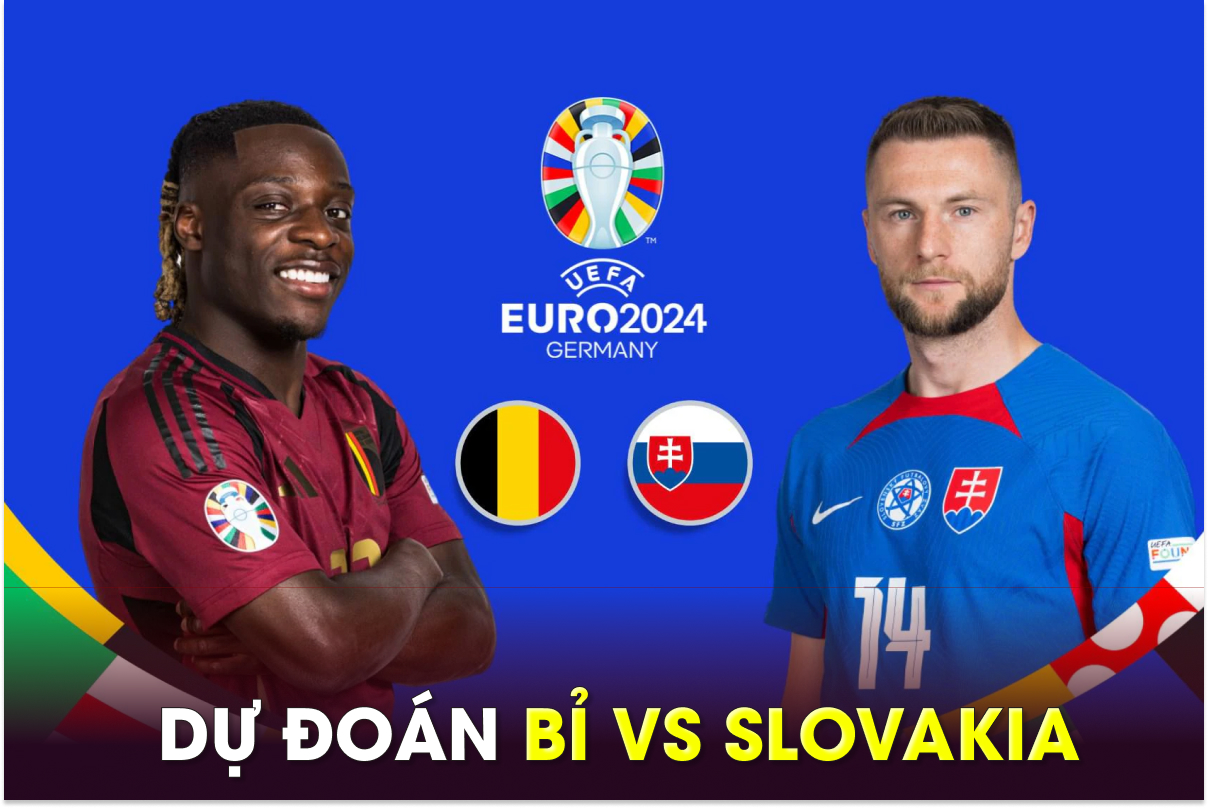 Dự đoán kết quả Bỉ vs Slovakia, 23h ngày 17/6 - EURO 2024: \'Quỷ đỏ\' gặp khó?