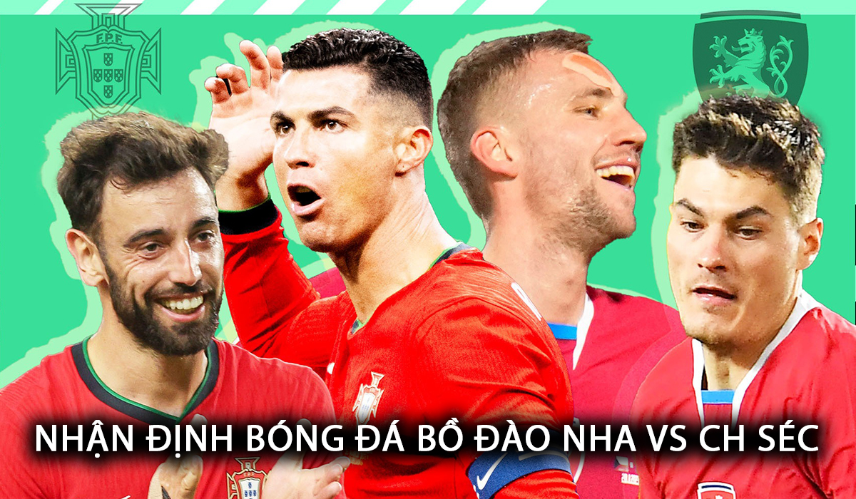 Nhận định bóng đá Bồ Đào Nha vs Séc - Bảng F EURO 2024: Ronaldo tỏa sáng rực rỡ?