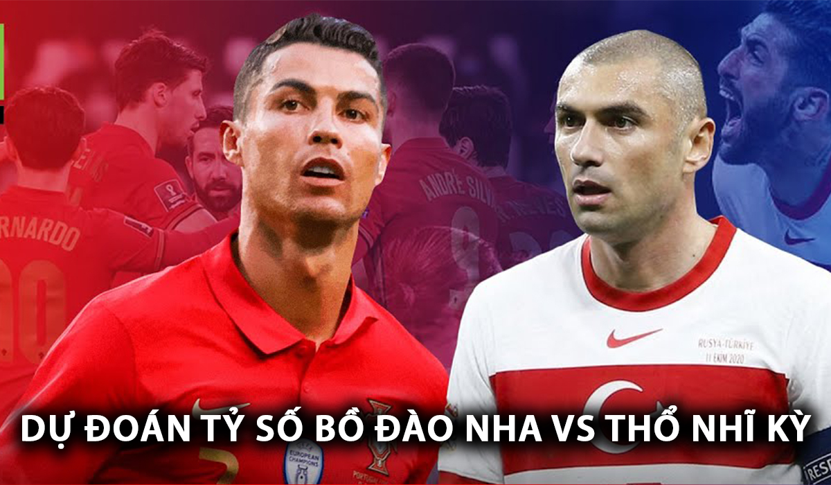 Dự đoán tỷ số Thổ Nhĩ Kỳ vs Bồ Đào Nha - Bảng F EURO 2024: Ronaldo tỏa sáng giúp đội nhà đi tiếp 