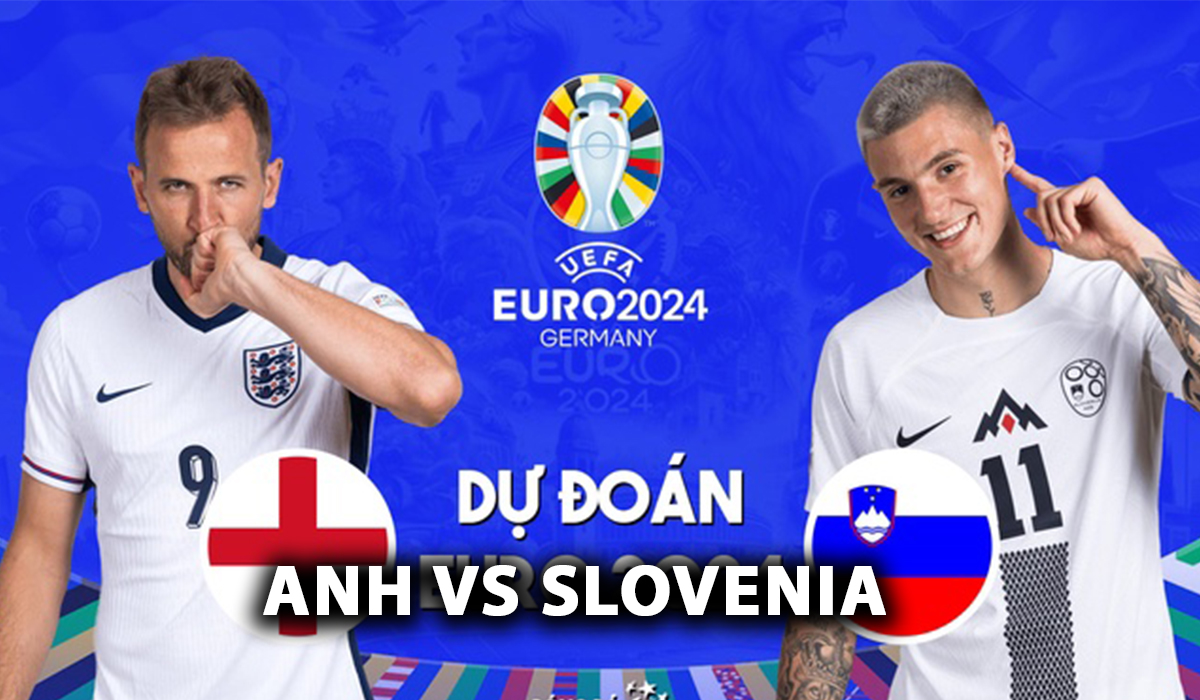 Dự đoán tỷ số Anh vs Slovenia - Bảng C EURO 2024: Tam sư hủy diệt đối thủ, xứng danh ƯCV vô địch