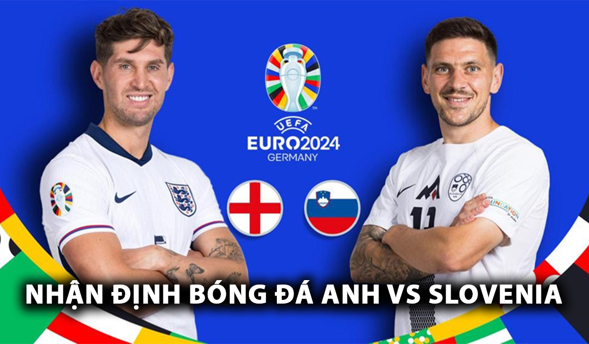 Nhận định bóng đá Anh vs Slovenia - Bảng C EURO 2024: Sao trẻ Man Utd rực sáng, Tam Sư độc chiếm ngôi đầu bảng