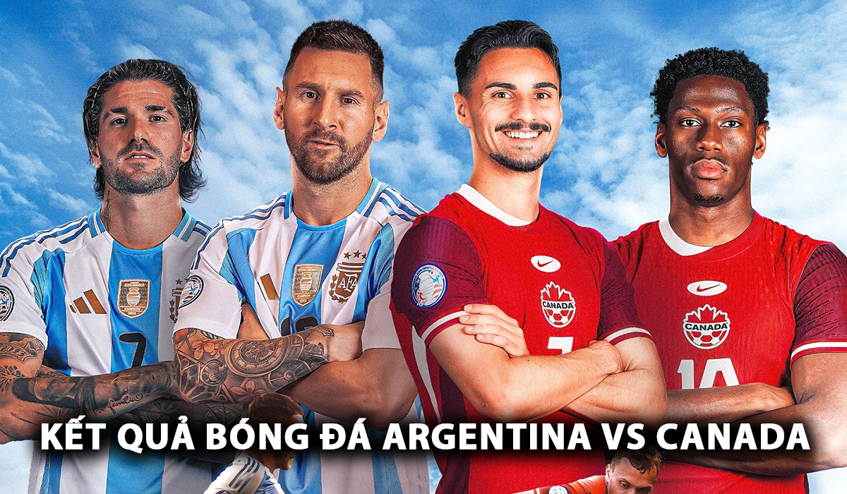 Kết quả bóng đá Argentina vs Canada - Bán kết Copa America 2024: Messi tỏa sáng, khuất phục ngựa ô