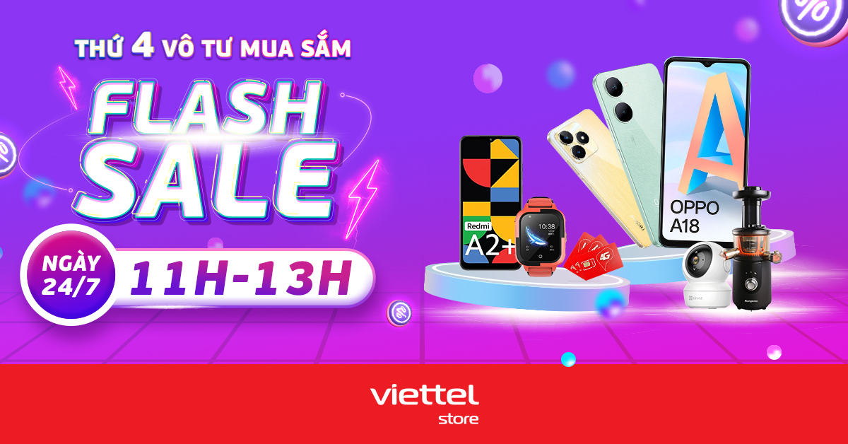 Nhanh Tay Chớp Lấy Cơ Hội - Thứ 4 Flash Sale Viettel Store 24/7