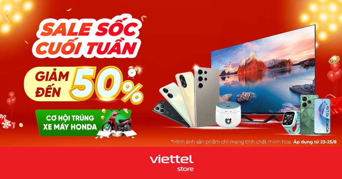 Hot Sale Cuối Tuần Tại Viettel Store: Giảm Giá Sốc Tới 50%++