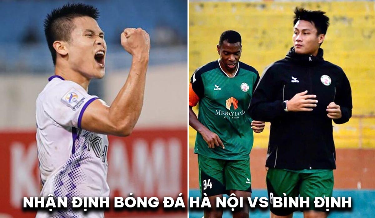 Nhận định bóng đá CLB Hà Nội vs Bình Định - Vòng 1 V.League 2024/25: Trụ cột ĐT Việt Nam ghi điểm?