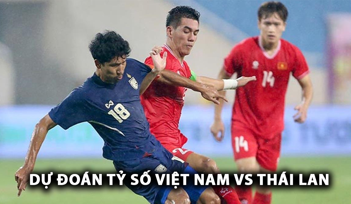Dự đoán tỷ số ĐT Việt Nam vs Thái Lan - Chung kết AFF Cup 2024: HLV Kim Sang Sik trả nợ thành công?