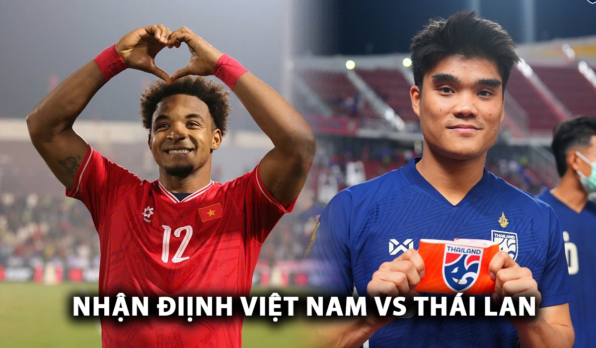 Nhận định Việt Nam vs Thái Lan - Chung kết AFF Cup: Xuân Son lập siêu phẩm, phá kỷ lục Đông Nam Á?