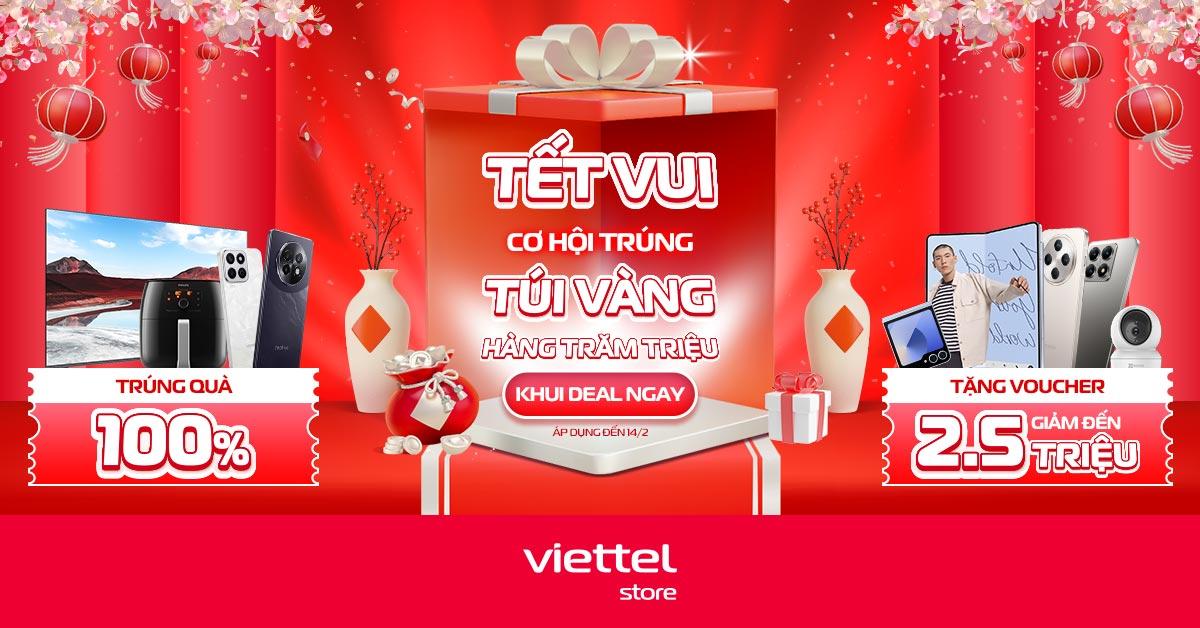 Tết này đừng bỏ lỡ cơ hội trúng hàng trăm Túi vàng tại Viettel Store