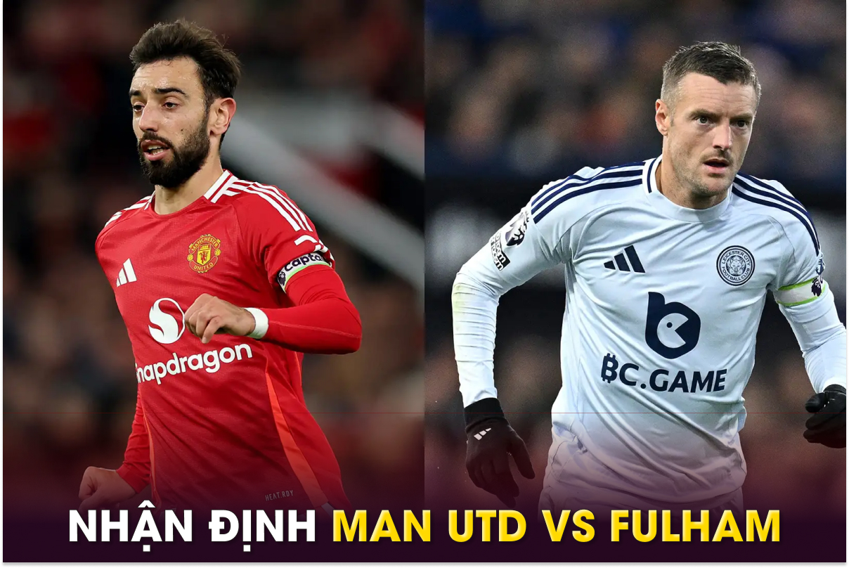 Nhận định bóng đá Leicester vs Man Utd - Vòng 29 Ngoại hạng Anh: Bruno Fernandes lập kỷ lục?