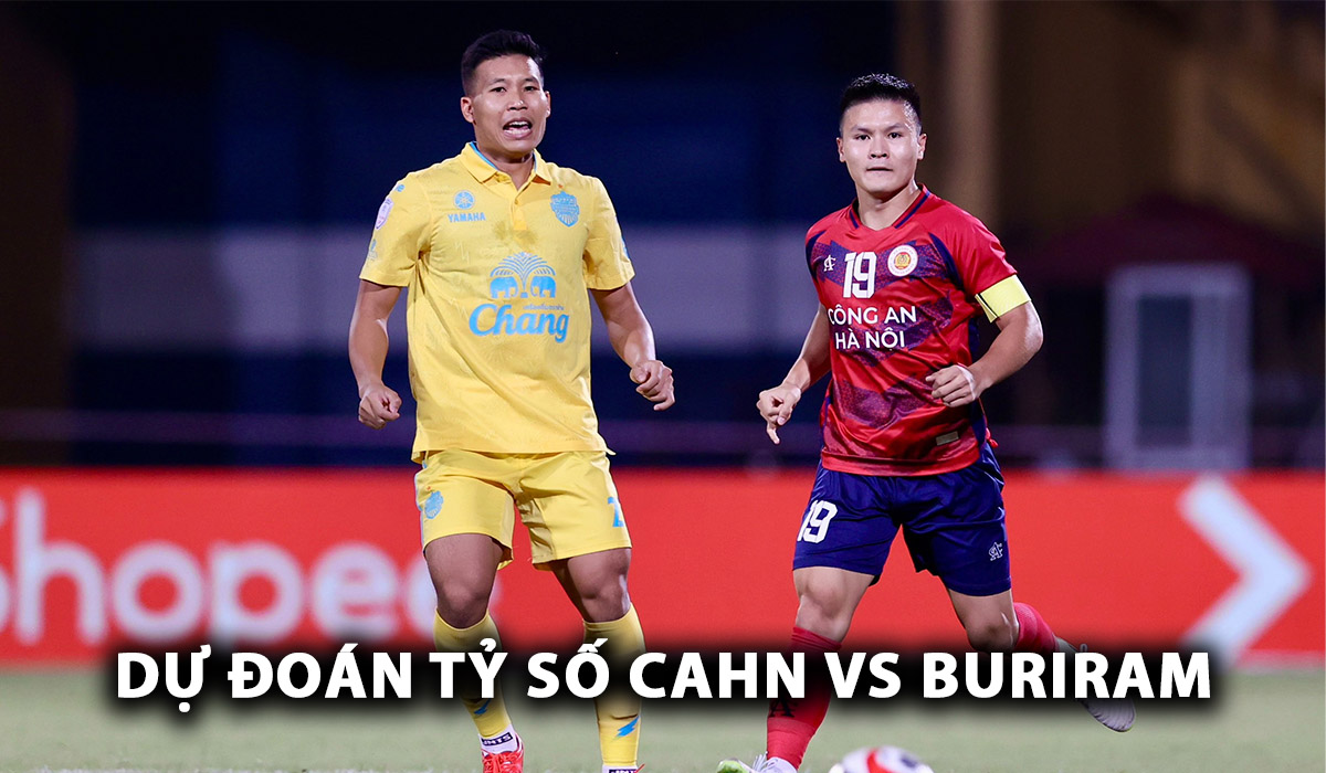 Dự đoán tỷ số CAHN vs Buriram Utd - ACC Shopee Cup: Trụ cột ĐT Việt Nam gieo sầu cho người Thái?