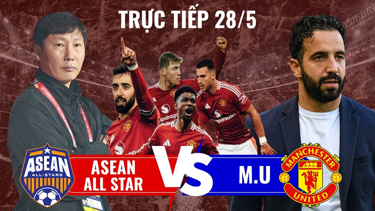 Xem trực tiếp bóng đá MU vs ASEAN All-Stars ở đâu, kênh nào? Link xem trực tiếp MU vs Việt Nam HD