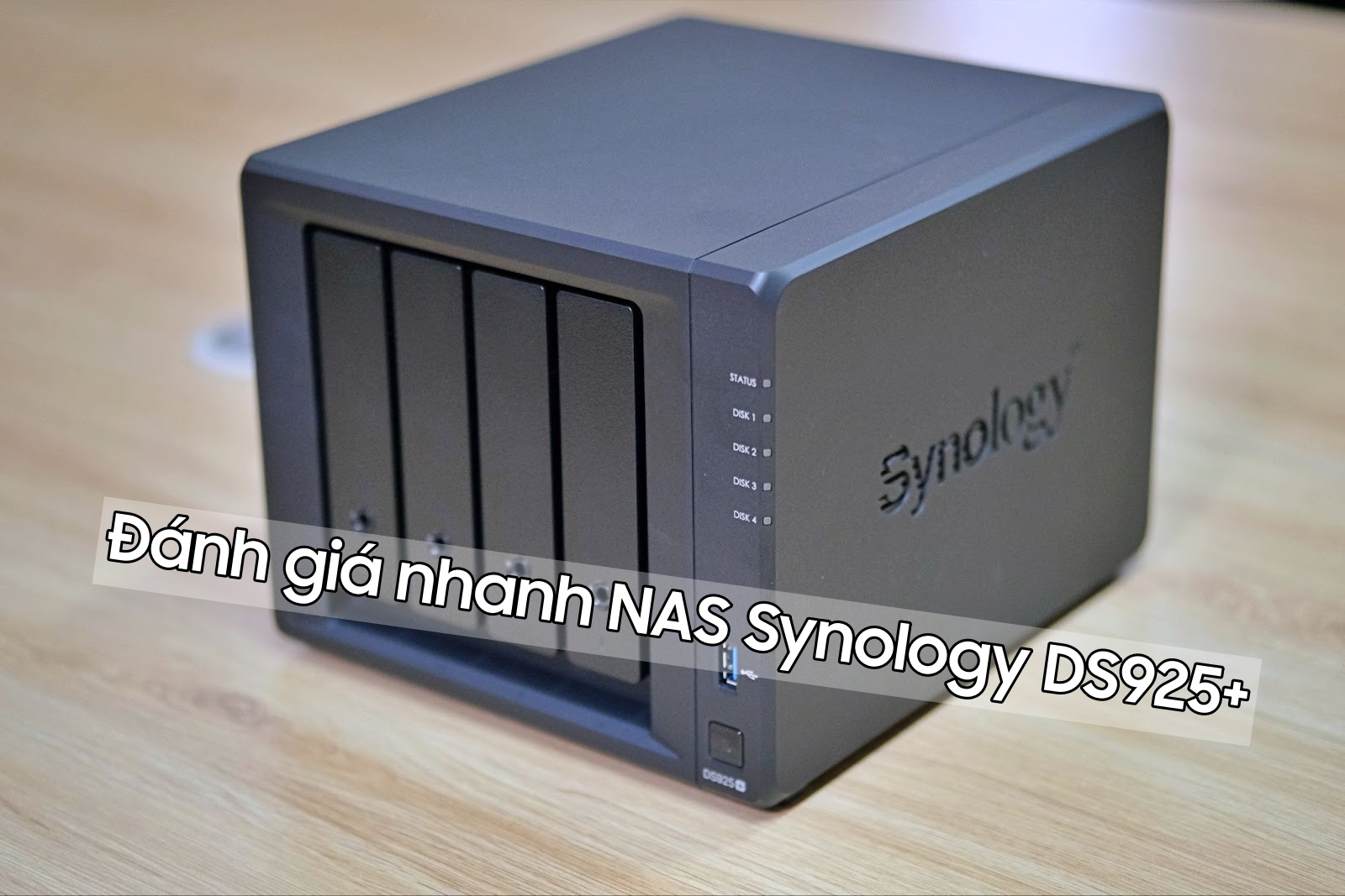 Đánh giá nhanh DS925+: Gọn nhẹ nhưng vẫn vừa sức ‘cân’ cả doanh nghiệp vừa và nhỏ