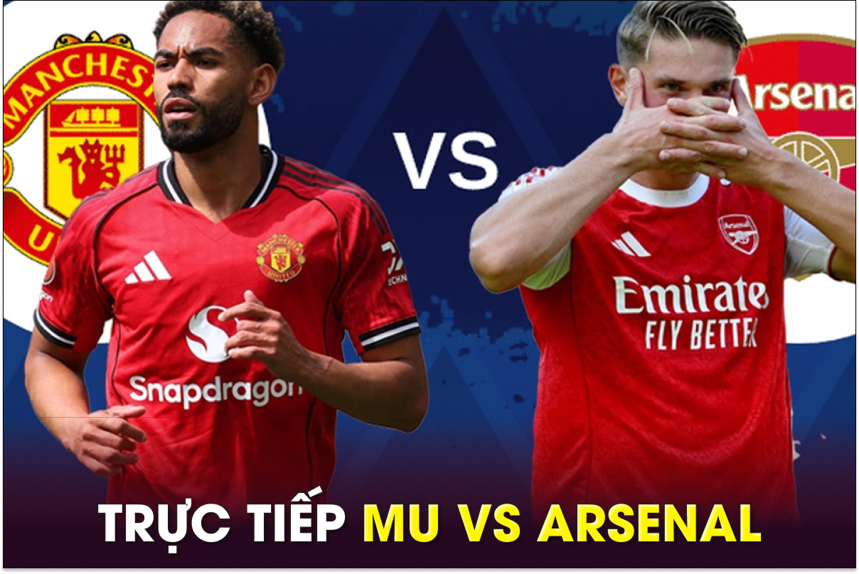 Xem trực tiếp bóng đá MU vs Arsenal ở đâu, kênh nào? Link xem trực tiếp Ngoại hạng Anh K+ FULL HD