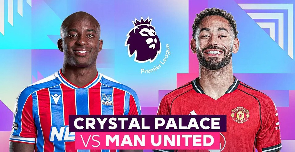 Xem trực tiếp bóng đá Crystal Palace vs MU ở đâu, kênh nào? Link xem Man Utd Ngoại hạng Anh FULL HD