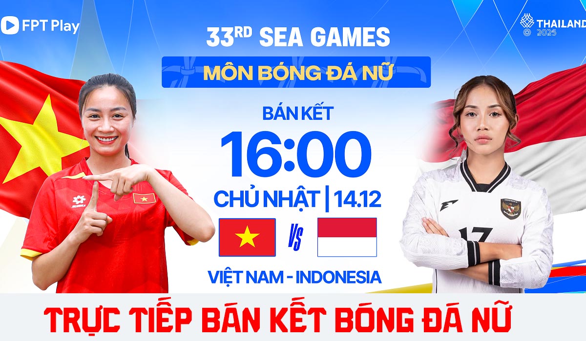 Trực tiếp bóng đá nữ Việt Nam vs Indonesia - Bán kết SEA Games 33: ĐT nữ Việt Nam hẹn Thái Lan ở CK?