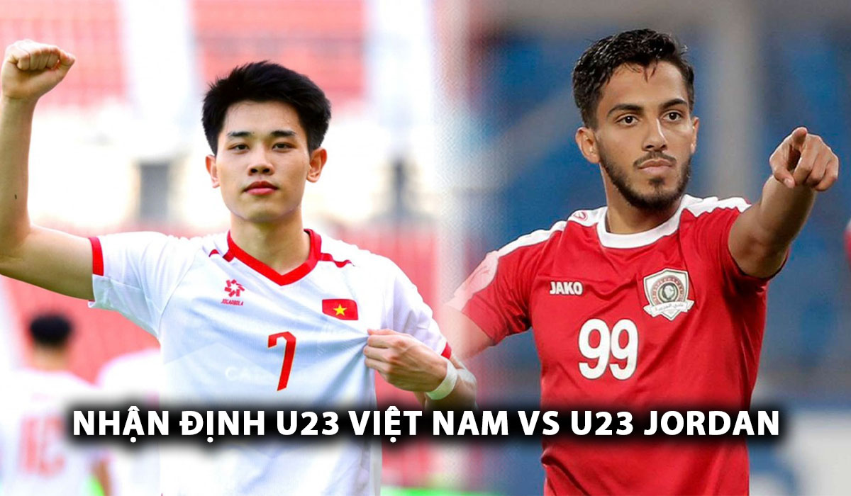 Nhận định b&oacute;ng đ&aacute; U23 Việt Nam vs U23 Jordan: Đ&igrave;nh Bắc g&acirc;y sốt, HLV Kim Sang-sik \'ph&aacute; dớp\' cho BĐVN?