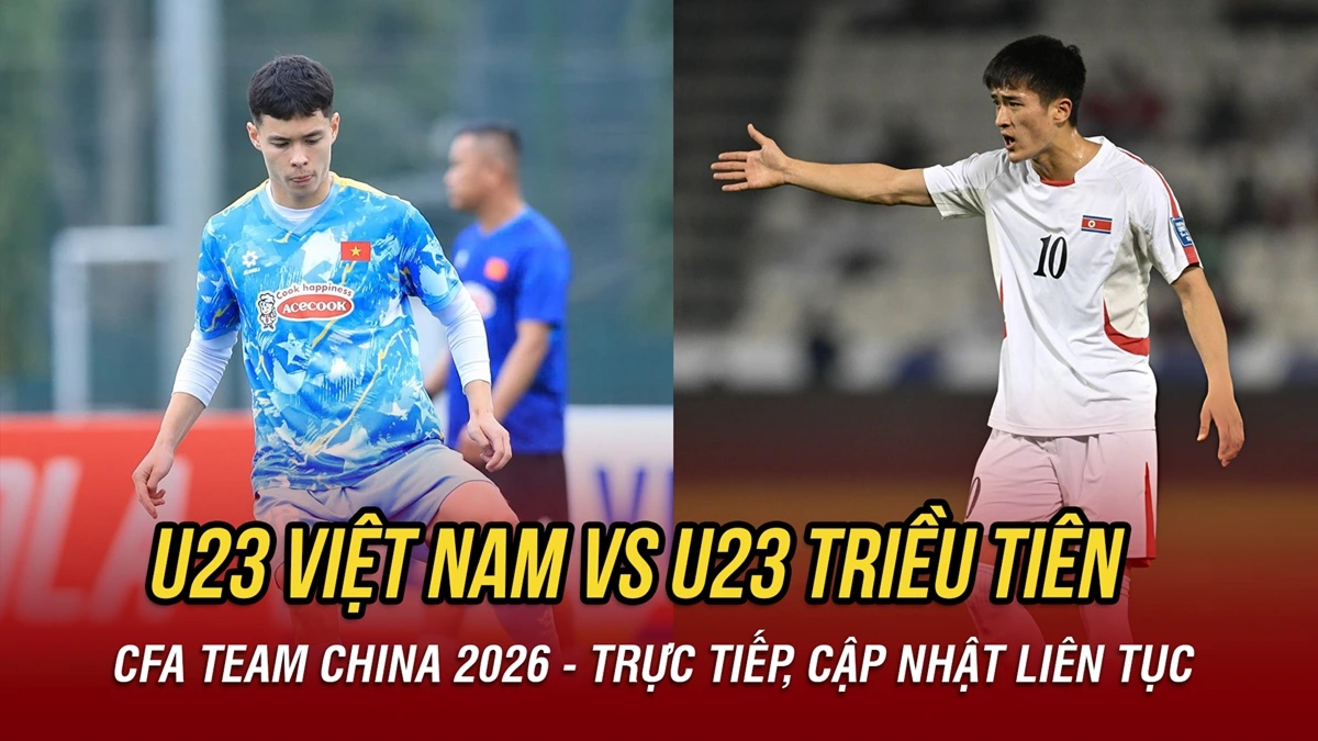 HIGHLIGHTS U23 Việt Nam 1 - 0 U23 Triều Ti&ecirc;n - CFA Team China 2026: Văn B&igrave;nh v&agrave; Văn Thuận g&acirc;y sốt?