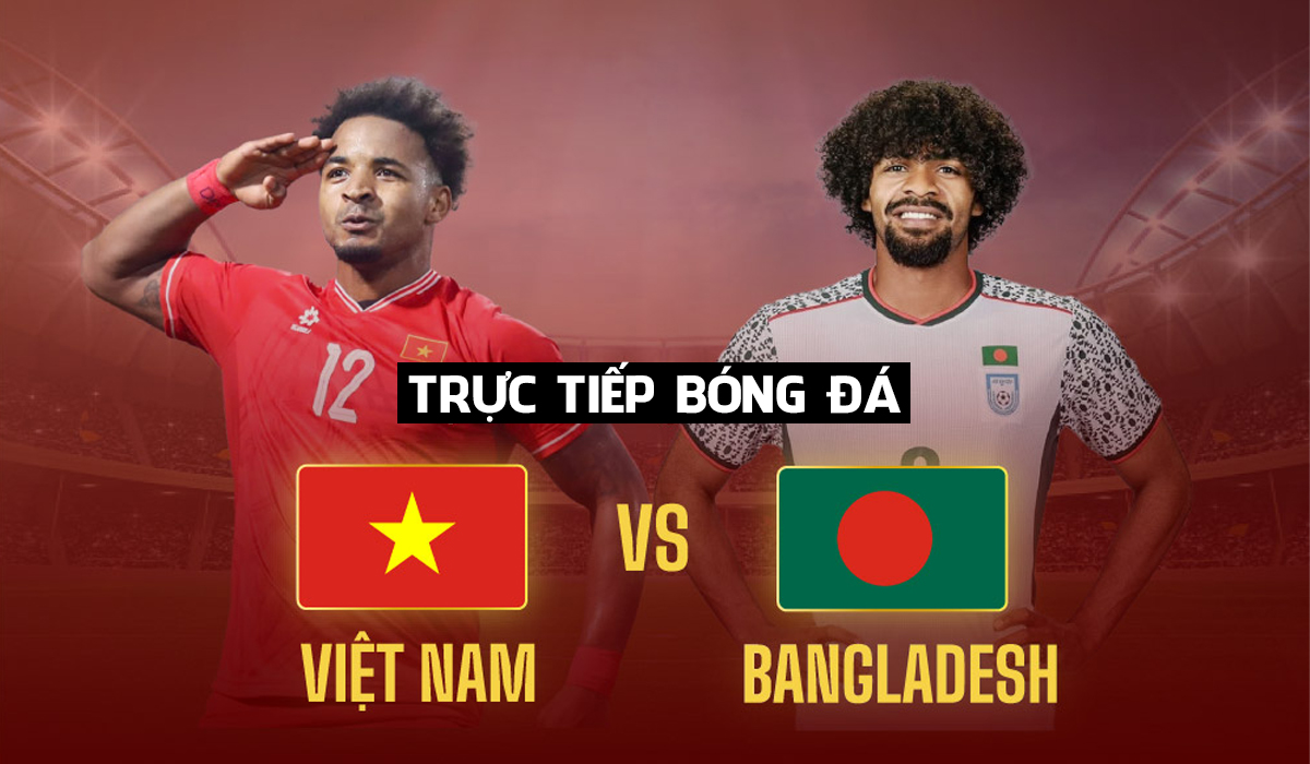 Xem trực tiếp ĐT Việt Nam vs Bangladesh ở đ&acirc;u, k&ecirc;nh n&agrave;o? Link xem trực tiếp giao hữu ĐT Việt Nam
