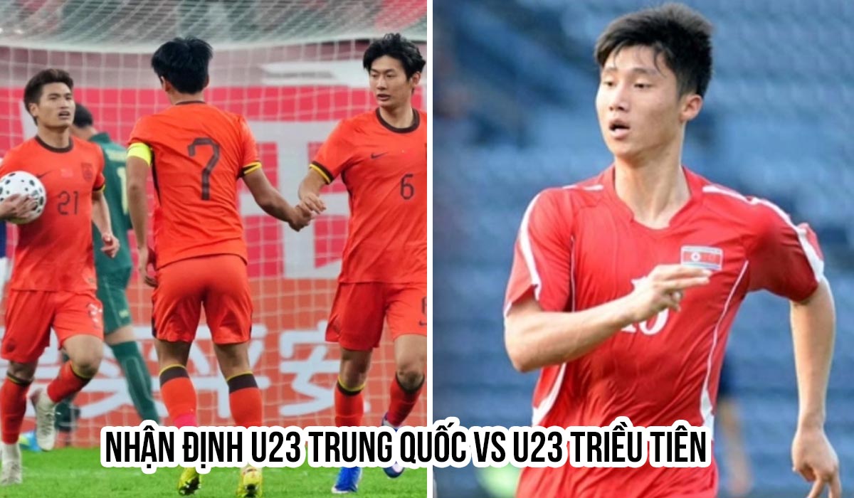 Nhận định b&oacute;ng đ&aacute; U23 Trung Quốc vs U23 Triều Ti&ecirc;n - CFA Team China 2026: U23 Việt Nam nhận tin vui?